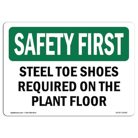 OSHA SAFETY FIRST Sign, Steel Toe Shoes Required On The Plant Floor, 18in X 12in Aluminum